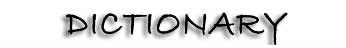 DICTIONARY